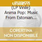 (LP Vinile) Anima Pop: Music From Estonian Animations 1965-1986 vinile