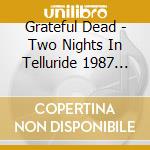Grateful Dead - Two Nights In Telluride 1987 (4 Cd) cd