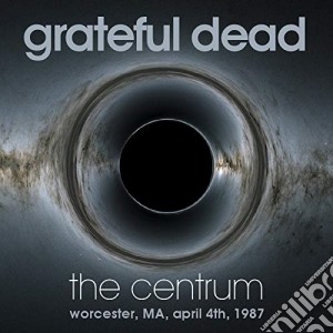 Grateful Dead - The Cenrum, Worcester, Ma April 4Th 1987 (2 Cd) cd musicale