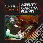 Jerry Garcia Band - Train I Ride: Live '78 Capitol Theatre, Passaic, Nj. March 17Th 1978