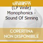 (LP Vinile) Monophonics - Sound Of Sinning vinile
