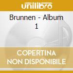 Brunnen - Album 1 cd