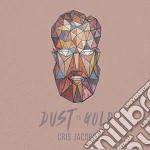 Cris Jacobs - Dust To Gold cd