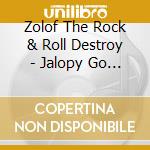 Zolof The Rock & Roll Destroy - Jalopy Go Far cd