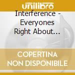 Interference - Everyones Right About Everythi cd musicale di Interference