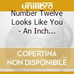 Number Twelve Looks Like You - An Inch Of Gold For An Inch cd musicale di Number Twelve Looks Like You