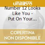 Number 12 Looks Like You - Put On Your Rosy Red Glasses cd musicale di Number 12 Looks Like You