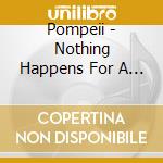 Pompeii - Nothing Happens For A Reason