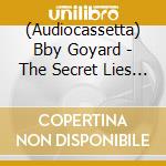 (Audiocassetta) Bby Goyard - The Secret Lies With Charolette (Indie Exclusive) cd