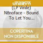 (LP Vinile) N8noface - Bound To Let You Down (The Remixes) vinile