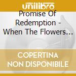 Promise Of Redemption - When The Flowers Bloom cd
