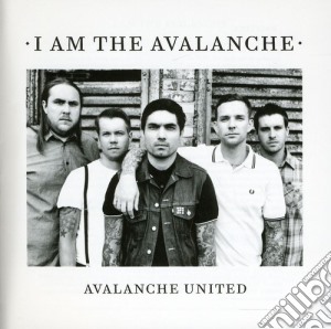 I Am The Avalanche - Avalanche United cd musicale di I Am The Avalanche