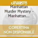 Manhattan Murder Mystery - Manhattan Murder Mystery cd