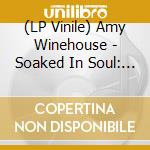 (LP Vinile) Amy Winehouse - Soaked In Soul: Live vinile