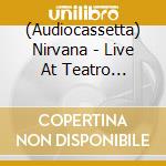 (Audiocassetta) Nirvana - Live At Teatro Castello. Rome. Italy. 19Th November 1991 cd