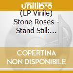 (LP Vinile) Stone Roses - Stand Still: Kan-I Hoken Hall, Tokyo Oc vinile