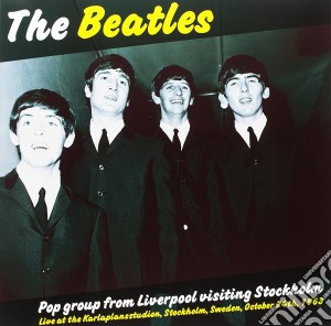 (LP Vinile) Beatles (The) - Pop Group From Liverpool Visiting Stockholm lp vinile di Beatles (The)