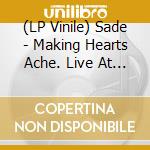 (LP Vinile) Sade - Making Hearts Ache. Live At The Hammersmith Odeon, London. Dec. 29 1984 (Turquoise Vinyl)) vinile