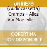 (Audiocassetta) Cramps - Allez Vai Marseille: Live At Le Flipper. Marseille. France 06/03/1981 - Fm Broadcast cd