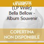 (LP Vinile) Bella Bellow - Album Souvenir vinile