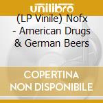 (LP Vinile) Nofx - American Drugs & German Beers vinile