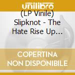 (LP Vinile) Slipknot - The Hate Rise Up In Me vinile