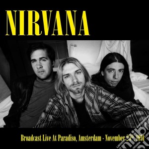 (LP Vinile) Nirvana - Broadcast At The Amsterdam Paradiso lp vinile di Nirvana