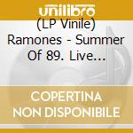 (LP Vinile) Ramones - Summer Of 89. Live At Teatro Tendastrisce. Roma. May 9Th. 1989 vinile