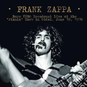 (LP Vinile) Frank Zappa - Rare Vpro Broadcast Live At The Piknik Show lp vinile di Frank Zappa