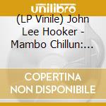 (LP Vinile) John Lee Hooker - Mambo Chillun: Vee-Jay Singles 1955-1958 vinile