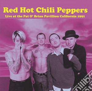 Red Hot Chili Peppers - Live Del Mar California 1991 Fm Broadcast cd musicale di Red Hot Chili Peppers