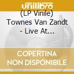 (LP Vinile) Townes Van Zandt - Live At The Tavastia, Helsinki, Finland, vinile