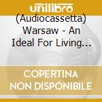 (Audiocassetta) Warsaw - An Ideal For Living (Pre Joy Division Demos) (Rsd 2023) cd