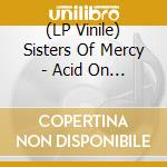 (LP Vinile) Sisters Of Mercy - Acid On The Floor: Live At Melkweg Amsterdam vinile