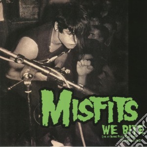 (LP Vinile) Misfits - We Bite - Live At Irving Plaza New York lp vinile di Misfits