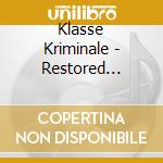 Klasse Kriminale - Restored Remixed & Remastered (From The Original Multitrack Session Tapes Recording Between 1988-1998) (5 Cd) cd