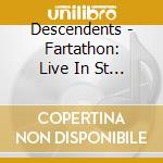 Descendents - Fartathon: Live In St Louis Mo., March 2 cd musicale di Descendents
