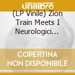 (LP Vinile) Zion Train Meets I Neurologici Feat. Resina - Hope Inna World/Dub Inna World (7') vinile