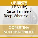 (LP Vinile) Sista Tahnee - Reap What You Sow vinile