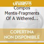 Compos Mentis-Fragments Of A Withered Dream cd