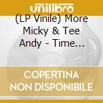 (LP Vinile) More Micky & Tee Andy - Time (Ep 12' Picture Disc Limited Edt.) (Rsd 2020) vinile