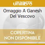 Omaggio A Ganesh Del Vescovo cd