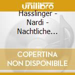 Hasslinger - Nardi - Nachtliche Stimmen cd