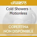 Cold Showers - Motionless cd