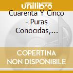 Cuarenta Y Cinco - Puras Conocidas, Vol. 2 cd