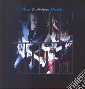 Ana Popovic & Milton Popovic - Blue Room cd musicale di Ana Popovic & Milton Popovic