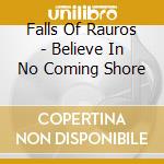 Falls Of Rauros - Believe In No Coming Shore cd