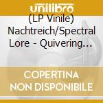(LP Vinile) Nachtreich/Spectral Lore - Quivering Lights vinile
