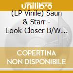 (LP Vinile) Saun & Starr - Look Closer B/W Blah Blah Blah Blah Blah Blah Blah (7