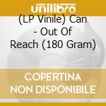 (LP Vinile) Can - Out Of Reach (180 Gram) lp vinile di Can